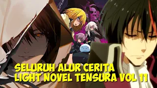 Seluruh alur cerita Light novel tensura volume 11 | tensei shitara slime datta ken