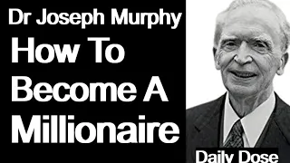 Dr Joseph Murphy How To Become A Millionaire