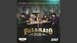 Palomazo 2021 (No Hay Novedad / Amor Prisionero / Rey De Mil Coronas / Tragos Amargos / El...