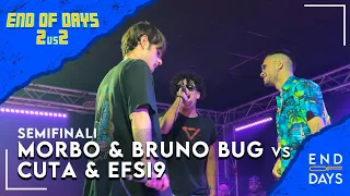 MORBO & BRUNO BUG vs CUTA & EFSI9 - END OF DAYS 2vs2 -  SEMIFINALE - Rap Freestyle Show