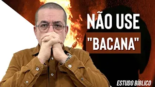 Cuidado com a palavra bacana - Estudo Bíblico e Teológico