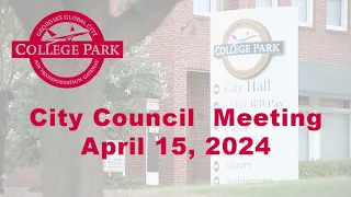 City of College Park - City Council Meeting - April 15, 2024