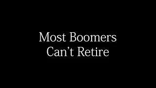 Boomers Can't Retire