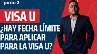 ¿Hay fecha límite para aplicar para la Visa U? | Abogado de Inmigración Serie de la Visa U