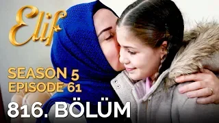 Elif 816. Bölüm | Season 5 Episode 61