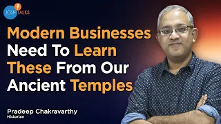 Business Lessons From Our Ancient Temples | Pradeep Chakravarthy | Josh Talks