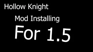 How to install mods on Hollow Knight v1.5