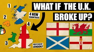 What If The United Kingdom Broke Up?