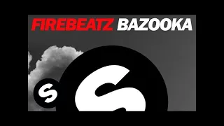 Firebeatz - Bazooka (Original Mix)