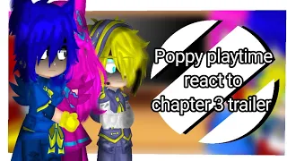 •Poppy playtime react to chapter 3 trailer• ✨☆gacha club☆✨
