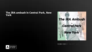 The IRA ambush in Central Park, New York