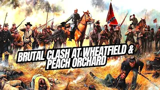 The Brutal Clash At Wheatfield & Peach Orchard: Battle of Gettysburg