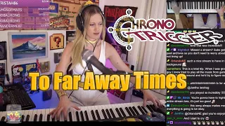 To Far Away Times - Chrono Trigger (piano cover)