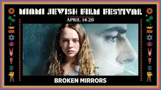 BROKEN MIRRORS Trailer Starring Emmy Nominee Shira Haas | Miami Jewish Film Festival 2021