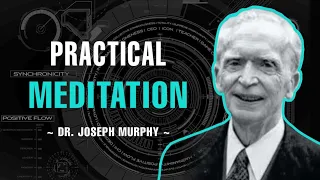 Practical Meditation For Constructive Living - Dr. Joseph Murphy