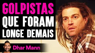 Golpistas Que Foram Longe Demais | Dhar Mann Studios