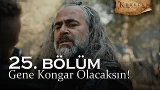 Gene Kongar olacaksın! - Kuruluş Osman 25. Bölüm