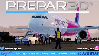 [P3Dv5] FULL FLIGHT | Belgrade (LYBE) - Gothenburg (ESGG) | VATSIM | WizzAir Fslabs A320 l WZZ91 |