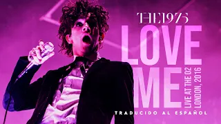 The 1975 - Love Me (Live at The O2, London) [Traducido al español - Inglés]