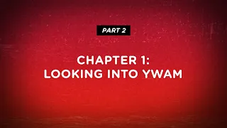 Cultish: Looking Into YWAM (Youth With A Mission) - Part 2