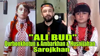 "Ali bud" Ambarkhan &Qurbonkhotun &Husnijahan Sarojkhan "Алӣ буд" Амбарахан &Қурбонхотун &Ҳусниҷаҳон