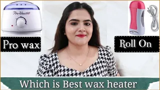 Pro wax 100 vs Roll on wax heater / best wax heater latest Pro wax heater amazon roll on wax refill