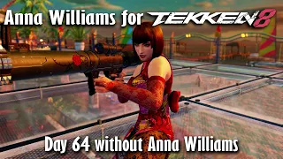 Day 64 without Anna Williams in Tekken 8