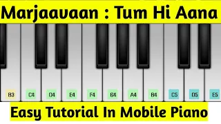 Tum Hi Aana : Easy Piano Tutorial In Android/ios Mobile By Shreebhusan Biswal