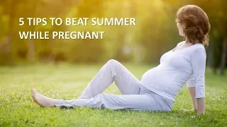 5 TIPS TO BEAT SUMMER WHILE PREGNANT I Dr. Rajeev Agarwal