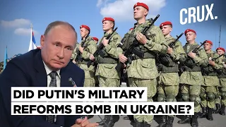 Russia-Ukraine War l Are Putin's Failed Military Reforms To Blame For Poor Battlefield Show?