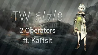 [Arknights] TW-6/7/8 | 2 Operators Only ft. Kal'tsit (Trust Farm)