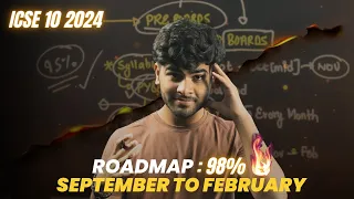 ICSE Class 10th ROADMAP From September to February to Score 98%🔥 | 98% Strategy !