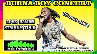 BURNA BOY (FULL) CONCERT PARIS 2023 ARENA LA DEFENSE (T.TAIWO PRODUCTION)