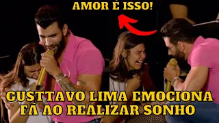 Gusttavo Lima se DECLARA e realiza SONHO de FÃ que se EMOCIONA no Palco “Amor é isso”