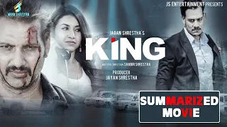 KING |  Nepali Movie Summarized | Ft. Nikhil Upreti, Anoop Bikram Shahi, Benisha Hamal
