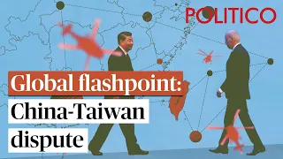 Explained: The China-Taiwan dispute | POLITICO