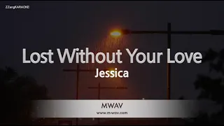 Jessica-Lost Without Your Love (Karaoke Version)