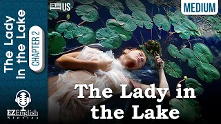 English Stories |  The Lady in the Lake 2: The Lady in the Lake (Medium) learn english through story