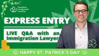 Express Entry & Canada Immigration Q&A 2021 - St Patrick's Day