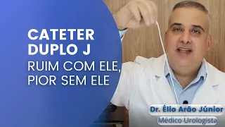 Cateter duplo J - Vilão ou herói?