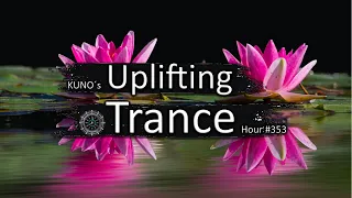 UPLIFTING TRANCE MIX 353 [June 2021] I KUNO´s Uplifting Trance Hour 🎵