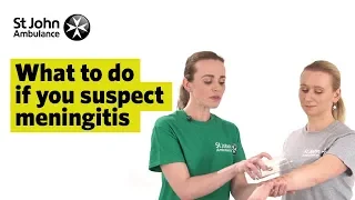 What to Do if you Suspect Meningitis - First Aid Training - St John Ambulance