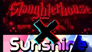 Slaughterhouse X Sunshine Remix Geometry Dash 2.11