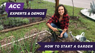 ACC Experts & Demos - How to Start a Garden