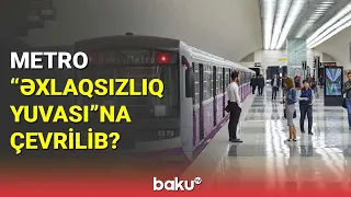 Metro "əxlaqsızlıq yuvası"na çevrilib? - BAKU TV