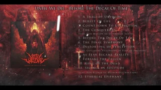 Until We Die - Before the Decay of Time [Full Stream] (2016)