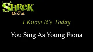 Shrek the Musical - I Know It's Today - Karaoke/Sing With Me: You Sing Young Fiona