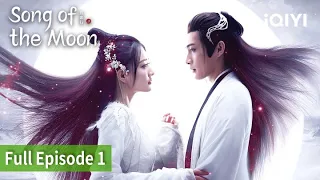 【FULL】Song of the Moon | Episode 01 | Zhang Binbin, Xu Lu | iQIYI Philippines
