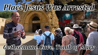 See Where Jesus Was Arrested to Be Crucified! Mary's Tomb, Church of St. Mary, Gethsemane Cave Tour!