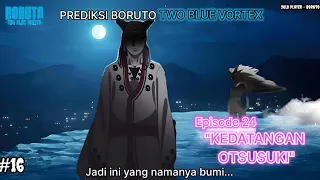 MUNCUL OTSUSUKI BARU  & DATANG KE BUMI - Boruto Two Blue Vortex 11 Part 16